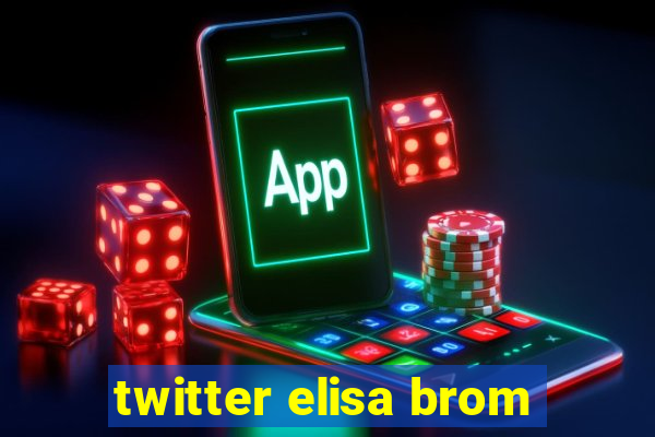 twitter elisa brom