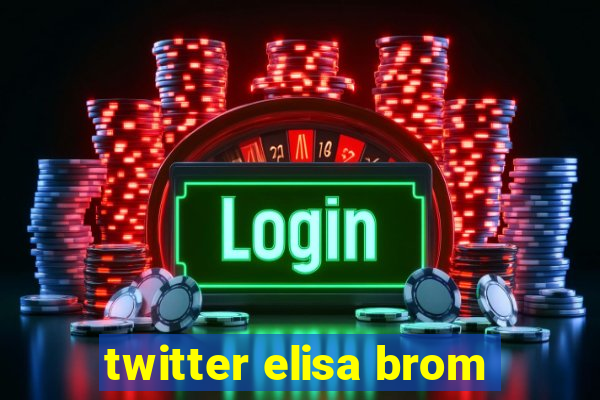 twitter elisa brom