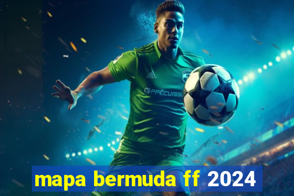 mapa bermuda ff 2024