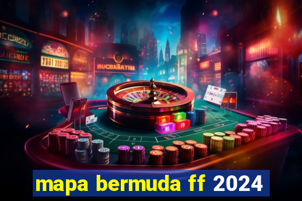 mapa bermuda ff 2024