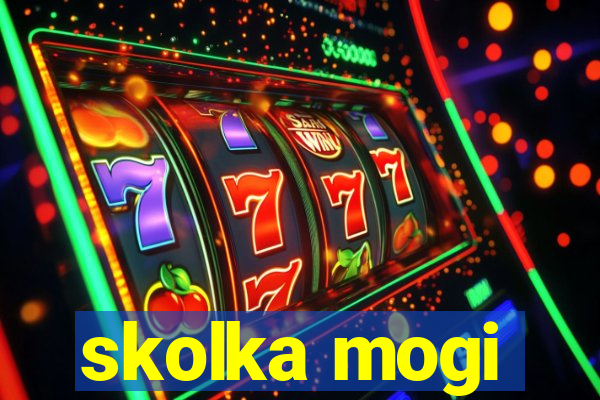 skolka mogi