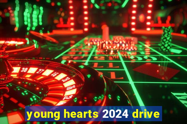 young hearts 2024 drive