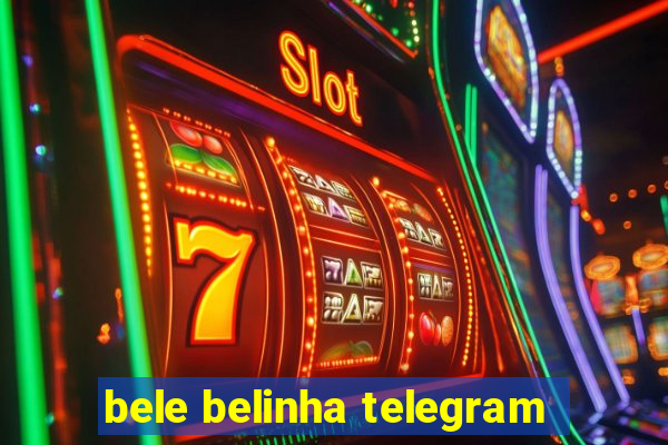 bele belinha telegram