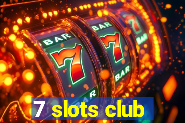 7 slots club