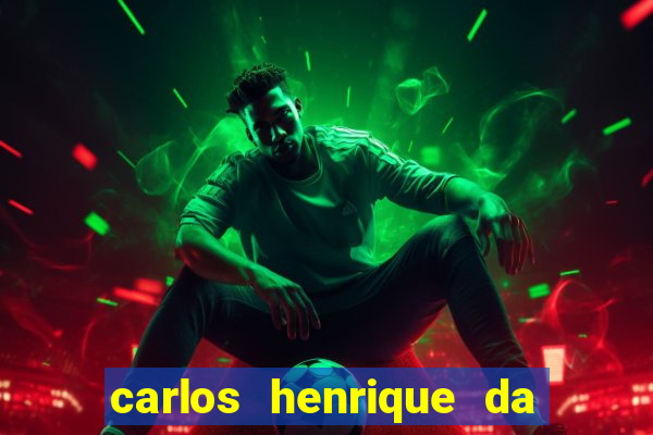 carlos henrique da silva ferreira fortuna