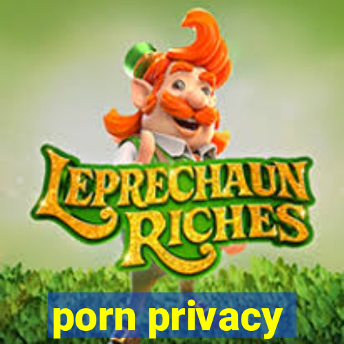 porn privacy