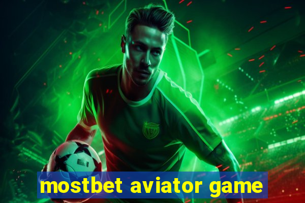 mostbet aviator game