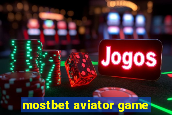 mostbet aviator game