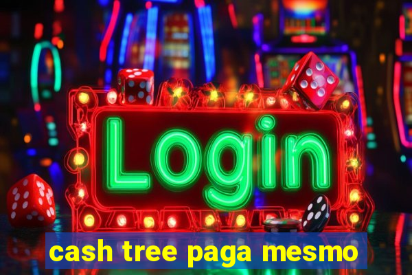 cash tree paga mesmo