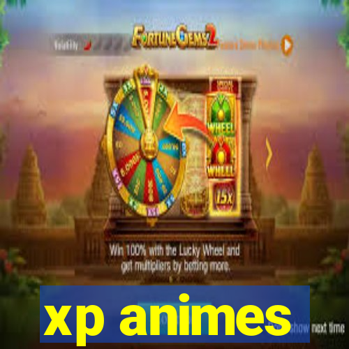 xp animes