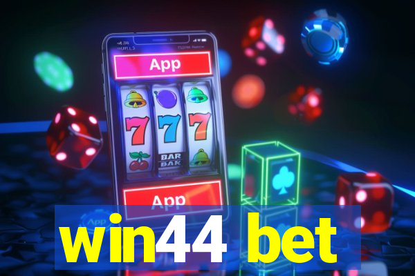 win44 bet