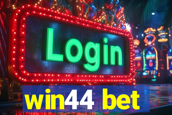 win44 bet