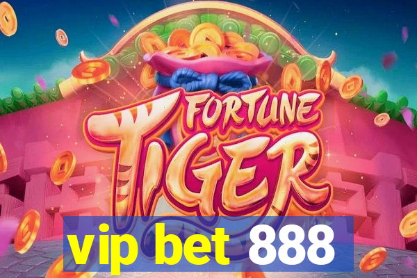 vip bet 888