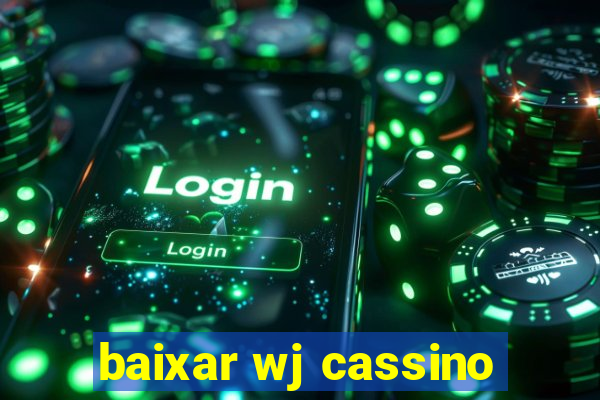 baixar wj cassino