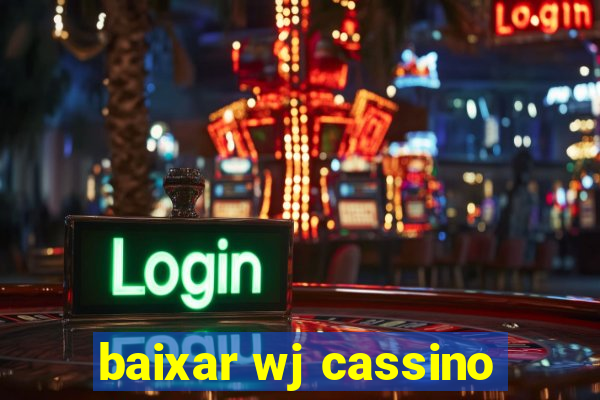 baixar wj cassino