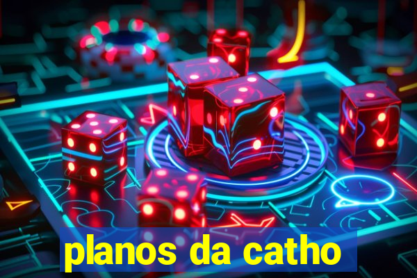 planos da catho