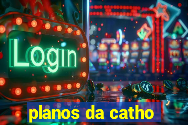 planos da catho