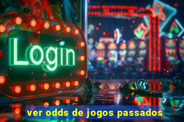 ver odds de jogos passados