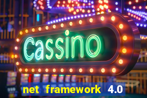 net framework 4.0 v 30319