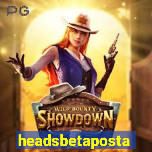 headsbetaposta