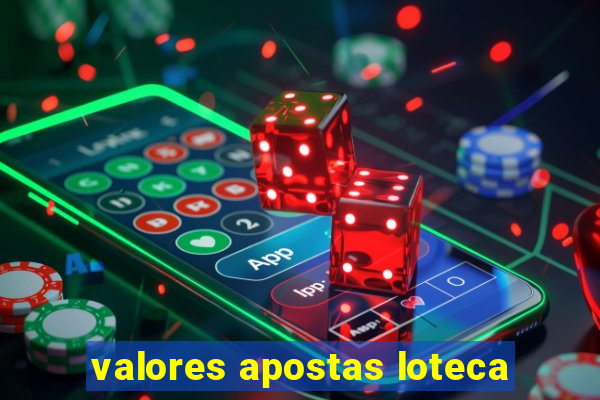 valores apostas loteca