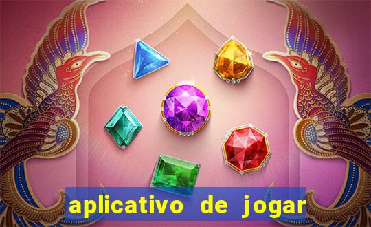 aplicativo de jogar e ganhar dinheiro