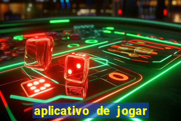 aplicativo de jogar e ganhar dinheiro