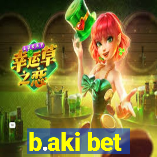 b.aki bet