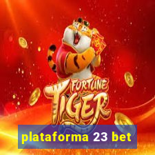 plataforma 23 bet