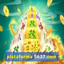 plataforma 5637.com