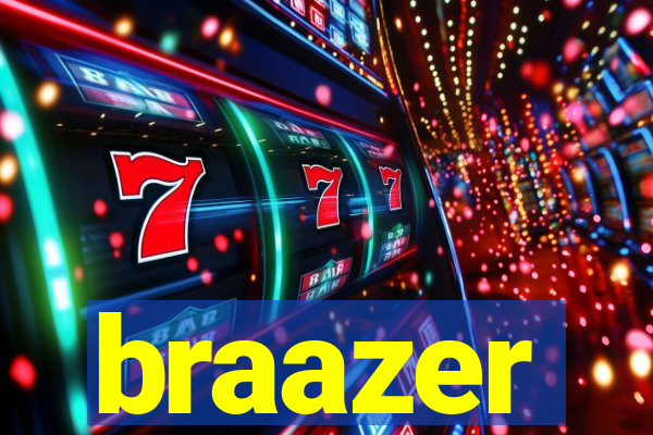 braazer