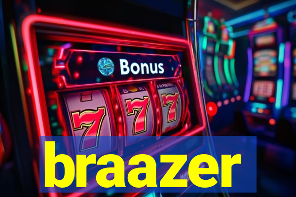 braazer