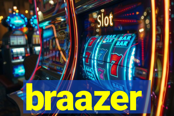 braazer