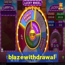 blazewithdrawal