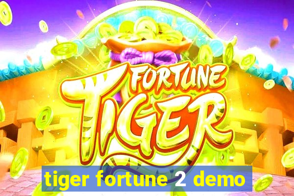 tiger fortune 2 demo