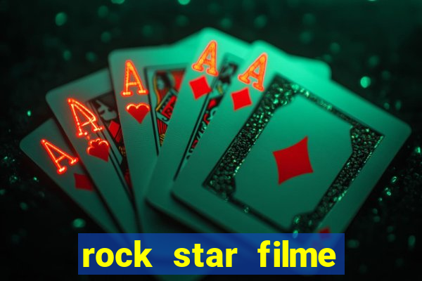 rock star filme completo dublado online