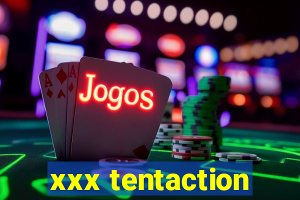 xxx tentaction