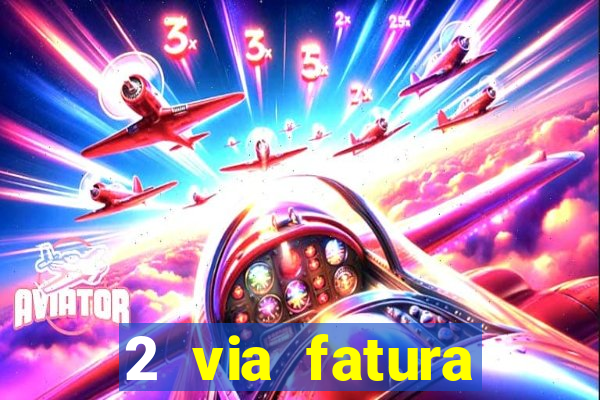 2 via fatura bradescard visa