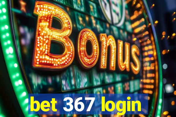 bet 367 login