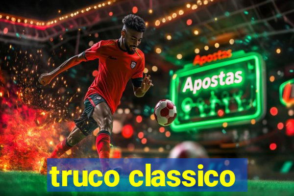 truco classico