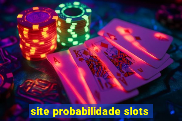 site probabilidade slots