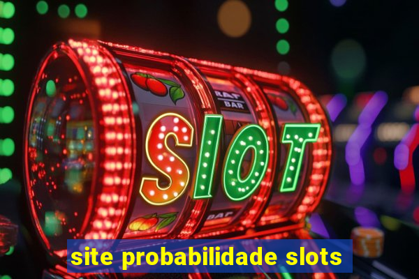 site probabilidade slots