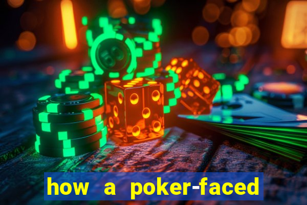 how a poker-faced girl really feels