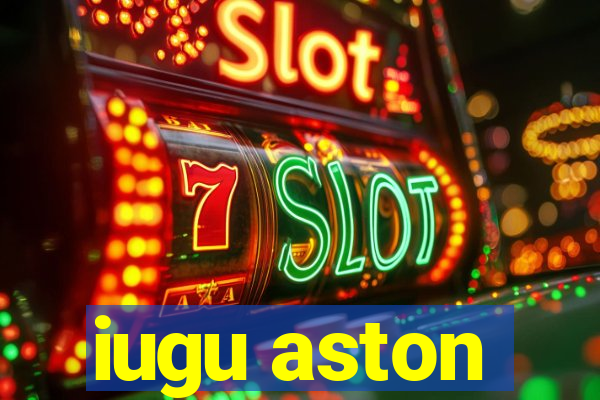 iugu aston