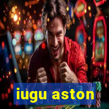 iugu aston