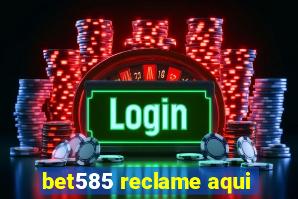 bet585 reclame aqui