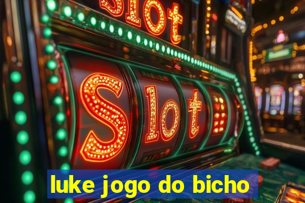 luke jogo do bicho