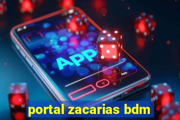 portal zacarias bdm