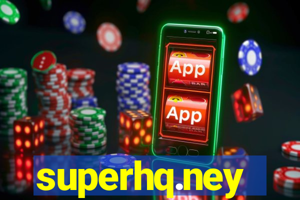 superhq.ney