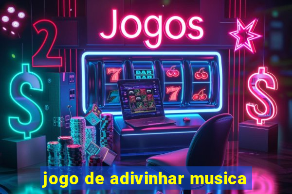 jogo de adivinhar musica